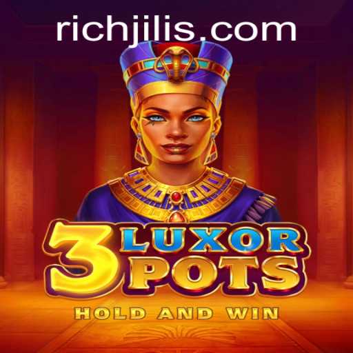 Exploring 3LuxorPots: A Dive into the RICH JILI Experience