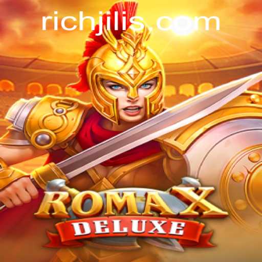 Exploring RomaXDeluxe and the Thrill of RICH JILI